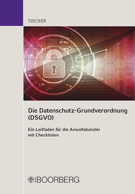 Tischer |  Die Datenschutz-Grundverordnung (DSGVO) | Buch |  Sack Fachmedien