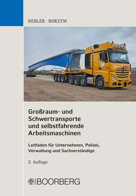 Rebler / Borzym |  Großraum- und Schwertransporte und selbstfahrende Arbeitsmaschinen | eBook | Sack Fachmedien