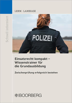 Lerm / Lambiase |  Lerm, P: Einsatzrecht kompakt - Wissenstrainer für die Grund | Buch |  Sack Fachmedien