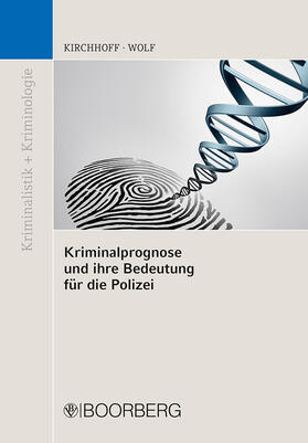 Kirchhoff / Wolf |  Kirchhoff, M: Kriminalprognose und ihre Bedeutung für die Po | Buch |  Sack Fachmedien