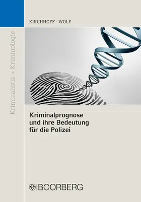 Kirchhoff / Wolf |  Kriminalprognose und ihre Bedeutung für die Polizei | eBook | Sack Fachmedien