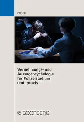 Posch |  Vernehmungs- und Aussagepsychologie für Polizeistudium und -praxis | eBook | Sack Fachmedien