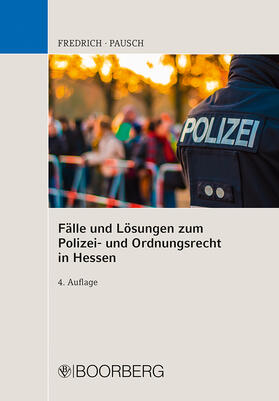 Pausch / Fredrich |  Fälle und Lösungen zum Polizei- und Ordnungsrecht in Hessen | Buch |  Sack Fachmedien