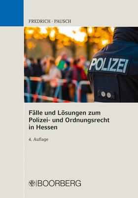 Fredrich / Pausch |  Fälle u. Lösungen zum Polizei- und Ordnungsrecht in Hessen | eBook | Sack Fachmedien