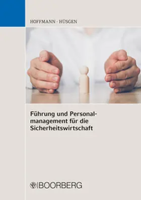 Hoffmann / Hüsgen |  Führung und Personalmanagement für die Sicherheitswirtschaft | eBook | Sack Fachmedien