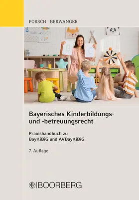 Porsch / Berwanger |  Bayerisches Kinderbildungs- und -betreuungsrecht | Buch |  Sack Fachmedien