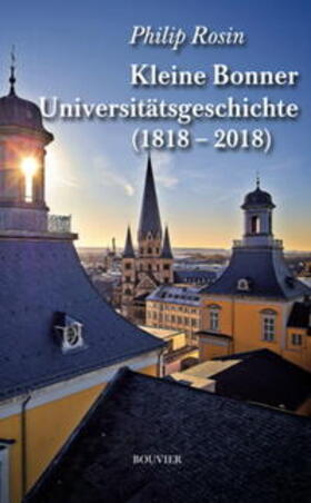 Rosin |  Kleine Bonner Universitätsgeschichte (1818-2018) | Buch |  Sack Fachmedien