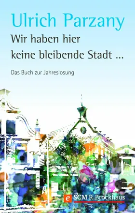 Parzany |  Wir haben hier keine bleibende Stadt | eBook | Sack Fachmedien