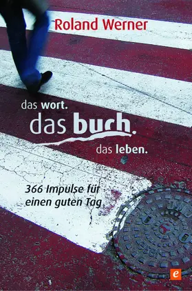 Werner |  Das Wort. Das Buch. Das Leben. | eBook | Sack Fachmedien