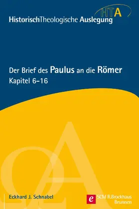 Schnabel |  Der Brief des Paulus an die Römer, Kapitel 6-16 | eBook | Sack Fachmedien