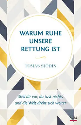 Sjödin |  Warum Ruhe unsere Rettung ist | Buch |  Sack Fachmedien