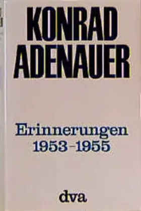 Adenauer |  Erinnerungen 1953-1955 | Buch |  Sack Fachmedien