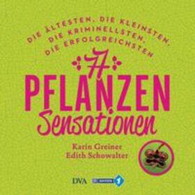 Greiner / Schowalter |  77 Pflanzen-Sensationen | Buch |  Sack Fachmedien