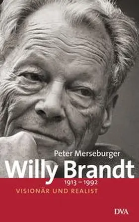 Merseburger | Willy Brandt 1913-1992 | Buch | 978-3-421-04232-3 | sack.de