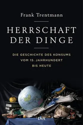 Trentmann |  Herrschaft der Dinge | Buch |  Sack Fachmedien