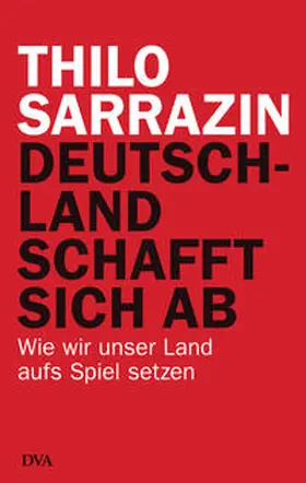 Sarrazin |  Deutschland schafft sich ab | Buch |  Sack Fachmedien