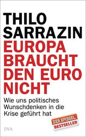 Sarrazin |  Europa braucht den Euro nicht | Buch |  Sack Fachmedien