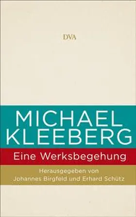 Birgfeld / Schütz |  Michael Kleeberg - eine Werksbegehung | Buch |  Sack Fachmedien