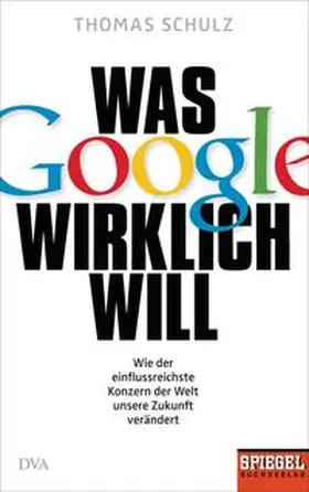 Schulz |  Was Google wirklich will | Buch |  Sack Fachmedien