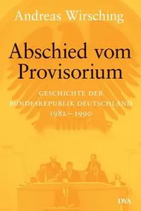 Wirsching |  Abschied vom Provisiorium | Buch |  Sack Fachmedien