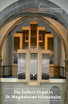  Die Seifert-Orgel in St. Magdalenen Hildesheim | Buch |  Sack Fachmedien