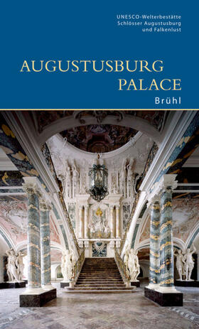 UNESCO-Welterbestätte |  Augustusburg Palace, Brühl | Buch |  Sack Fachmedien