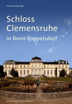 Satzinger |  Schloss Clemensruhe in Bonn-Poppelsdorf | Buch |  Sack Fachmedien