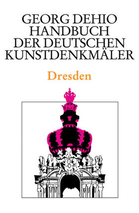 Dehio / Bechter / Fastenrath |  Städteband Dresden. Handbuch der Deutschen Kunstdenkmäler | Buch |  Sack Fachmedien