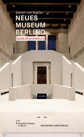 Buttlar |  Neues Museum di Berlino. Guida all’architettura | Buch |  Sack Fachmedien