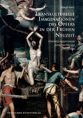 Kern |  Transkulturelle Imaginationen des Opfers in der Frühen Neuzeit | Buch |  Sack Fachmedien