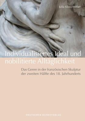 Kloss-Weber |  Individualisiertes Ideal und nobilitierte Alltäglichkeit | Buch |  Sack Fachmedien