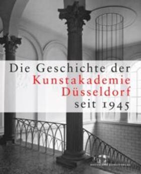 Die Geschichte der Kunstakademie Düsseldorf seit 1945 | Buch |  Sack Fachmedien
