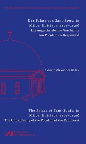 Bailey / Pfisterer |  Der Palast von Sans-Souci in Milot, Haiti - The Palace of Sans-Souci in Milot, Haiti | Buch |  Sack Fachmedien