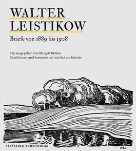Bröhan |  Walter Leistikow - Briefe von 1889 bis 1908 | Buch |  Sack Fachmedien