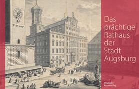 Pfändtner |  Das prächtige Rathaus der Stadt Augsburg | Buch |  Sack Fachmedien