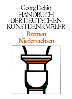 Dehio / Weiß / Eichwalder |  Dehio - Handbuch der deutschen Kunstdenkmäler / Bremen, Niedersachsen | eBook | Sack Fachmedien