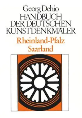 Dehio |  Dehio - Handbuch der deutschen Kunstdenkmäler / Rheinland-Pfalz, Saarland | eBook | Sack Fachmedien