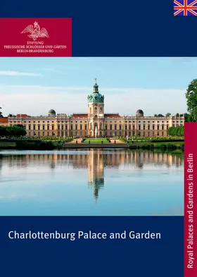 Scharmann / Deißler |  Charlottenburg Palace and Garden | Buch |  Sack Fachmedien