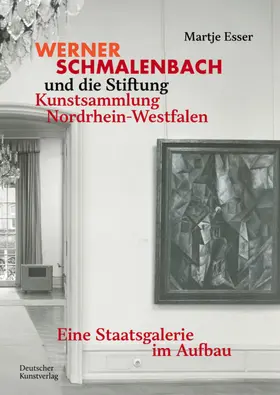 Esser |  Werner Schmalenbach und die Stiftung Kunstsammlung Nordrhein-Westfalen | Buch |  Sack Fachmedien