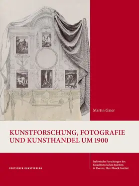 Gaier |  Kunstforschung, Fotografie und Kunsthandel um 1900 | Buch |  Sack Fachmedien