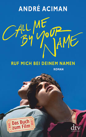 Aciman |  Call Me by Your Name, Ruf mich bei deinem Namen | Buch |  Sack Fachmedien