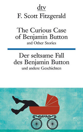 Fitzgerald |  The Curious Case of Benjamin Button and Other Stories - Der seltsame Fall des Benjamin Button und andere Erzählungen | Buch |  Sack Fachmedien