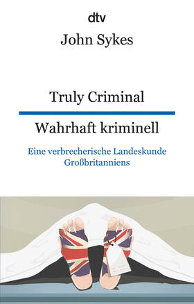 Sykes |  Truly Criminal Wahrhaft kriminell | Buch |  Sack Fachmedien