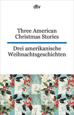 Baum / Henry / Alcott |  Three American Christmas Stories. Drei amerikanische Weihnachtsgeschichten | Buch |  Sack Fachmedien