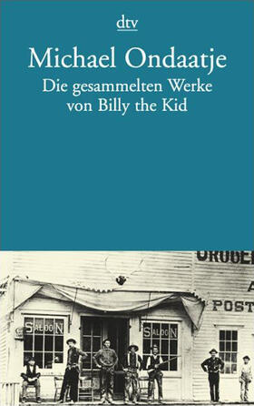 Ondaatje |  Die gesammelten Werke von Billy the Kid | Buch |  Sack Fachmedien