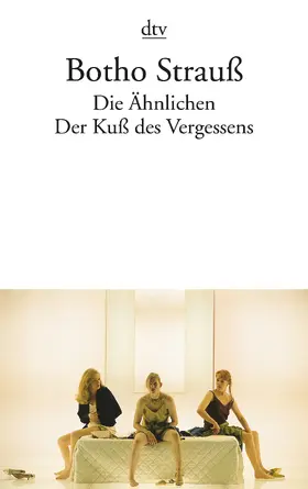 Strauß |  Die Ähnlichen / Der Kuß des Vergessens | Buch |  Sack Fachmedien