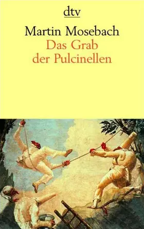 Mosebach |  Das Grab der Pulcinellen | Buch |  Sack Fachmedien