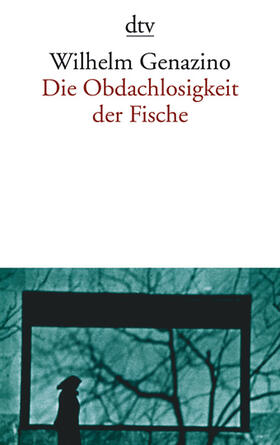 Genazino |  Die Obdachlosigkeit der Fische | Buch |  Sack Fachmedien