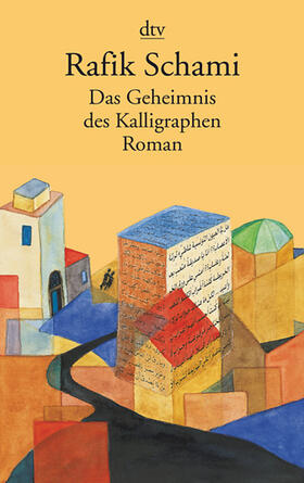 Schami |  Das Geheimnis des Kalligraphen | Buch |  Sack Fachmedien