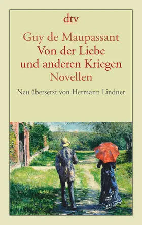 Maupassant |  Von der Liebe und anderen Kriegen | Buch |  Sack Fachmedien